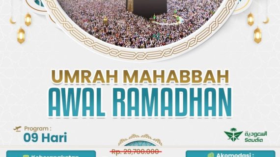 Paket Umroh Ramadhan 2026 Awal, Tengah, Akhir, Full